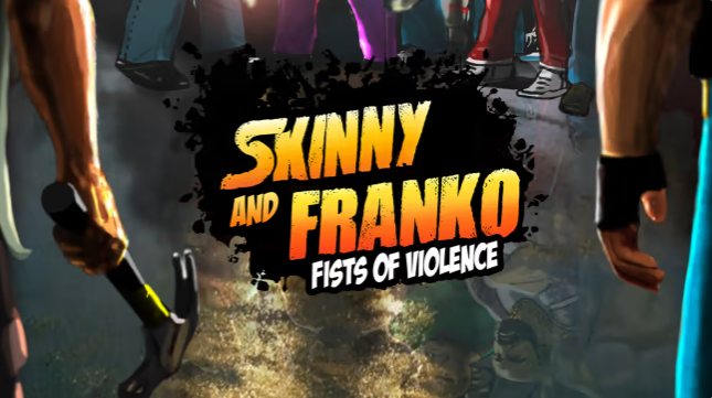 瘦子和弗兰科：暴力的拳头 Skinny & Franko: Fists of Violence_0
