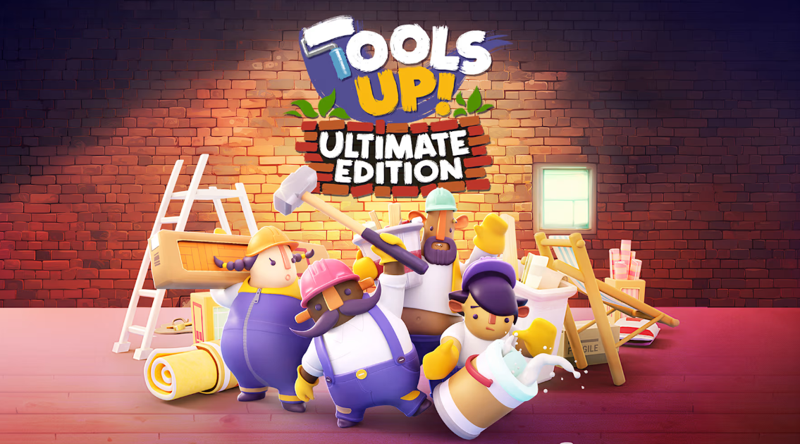 分手装修：终极版 Tools Up! Ultimate Edition_0